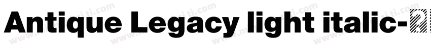 Antique Legacy light italic字体转换